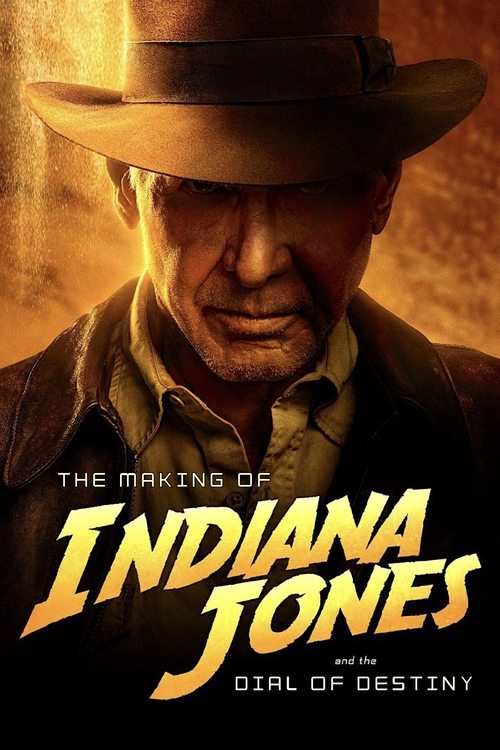 The Making of Indiana Jones and the Dial of Destiny (2023) poster