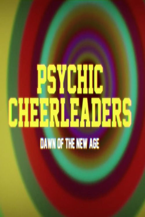 Psychic Cheerleaders: Dawn of the New Age (2012) poster