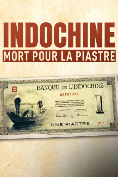 Indochine, mort pour la piastre (2021) poster