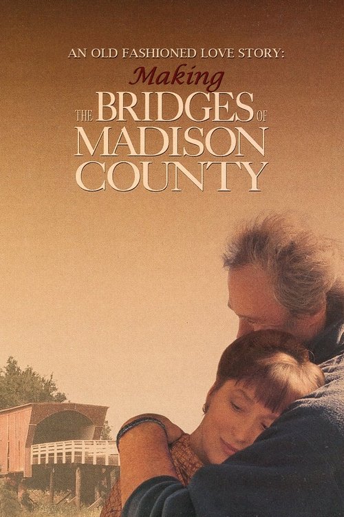 An Old Fashioned Love Story: Making 'The Bridges of Madison County' (2008) poster