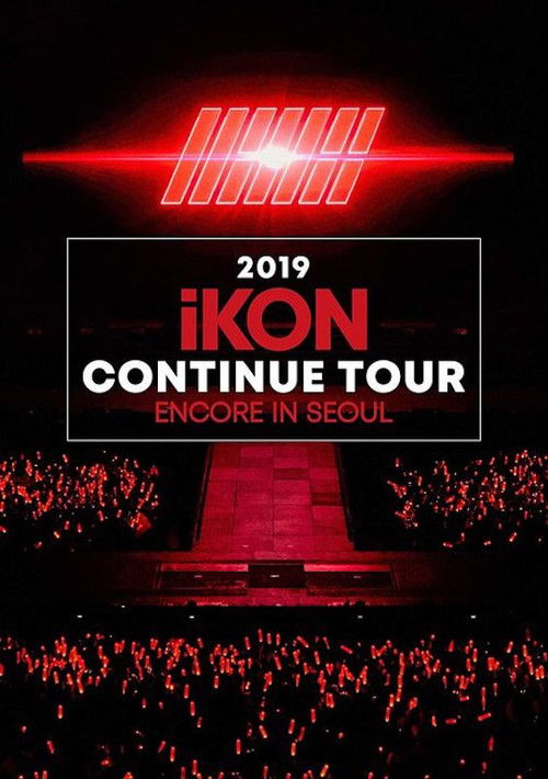 2019 iKON CONTINUE TOUR ENCORE IN SEOUL (2019) poster