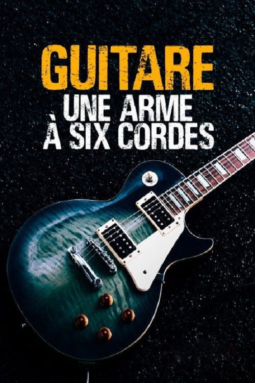 Guitare, une arme à six cordes (2019) poster