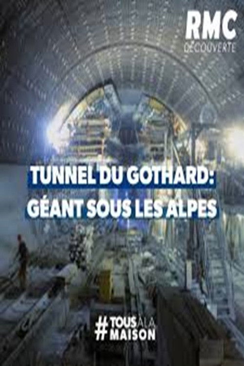 Le tunnel du Gothard : un géant sous les Alpes (2018) poster