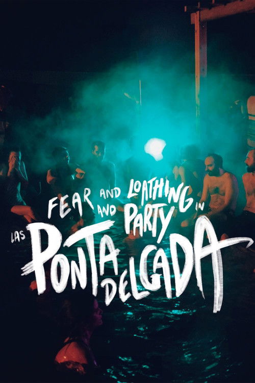 Fear and Loathing and Party in Las Ponta Delgada poster