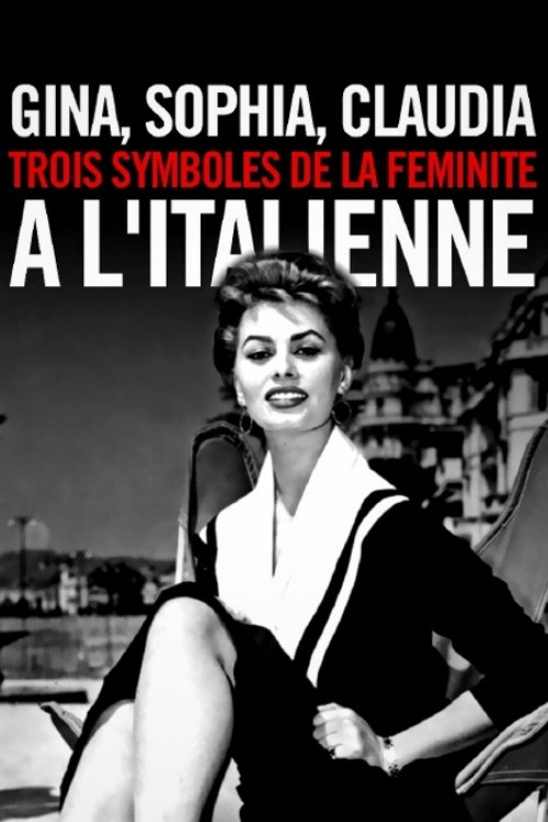 Gina, Sophia, Claudia, trois symboles de la féminité à l'italienne (2019) poster