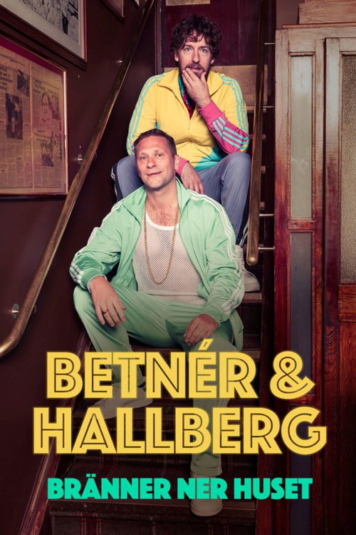 Hallberg och Betnér - Bränner ner huset (2025) poster