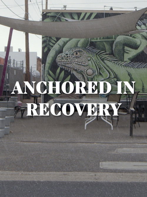 Anchored in Recovery (2025) poster