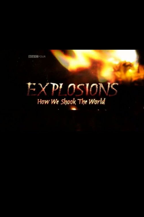 Explosions: How We Shook the World (2010) poster
