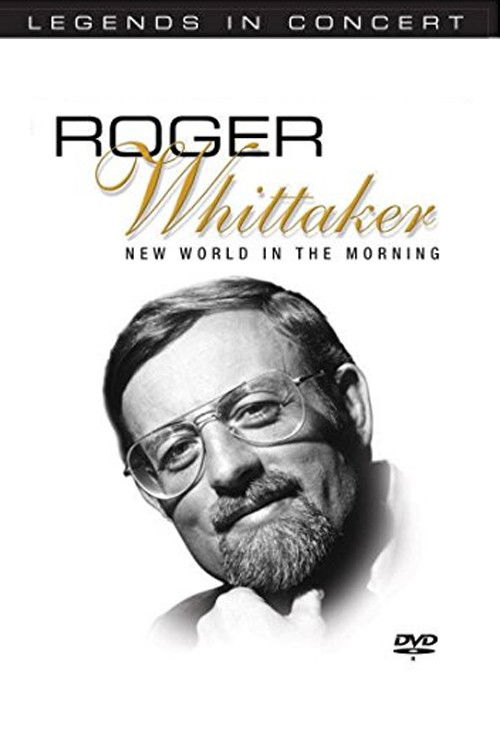 Legends in Concert - Roger Whittaker: New World in the Morning (2004) poster