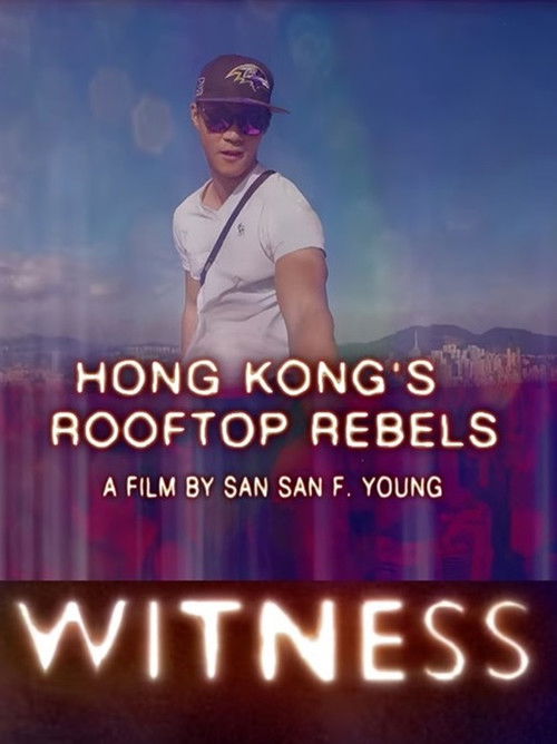 Hong Kong's Rooftop Rebels (2016) poster
