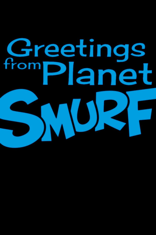 Greetings From Planet Smurf (2018) poster