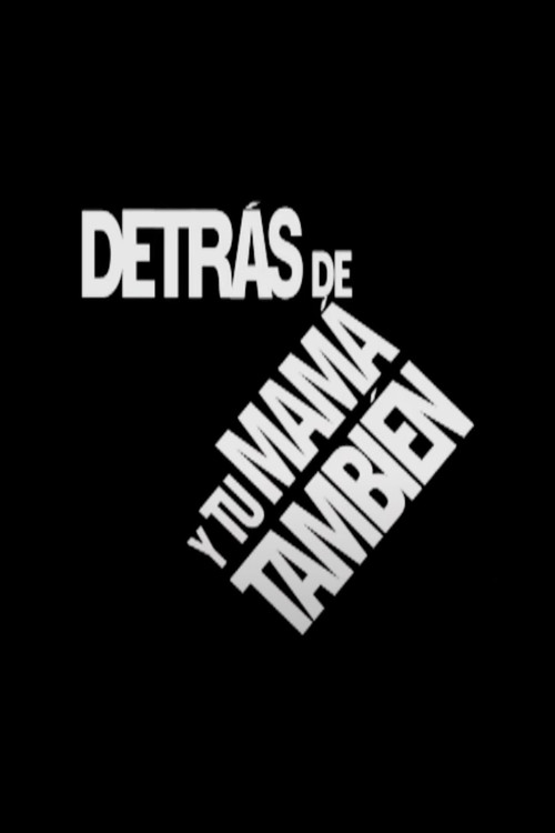 Behind the Scenes of 'Y Tu Mamá También' (2001) poster