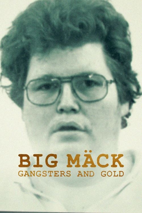Big Mäck: Gangsters and Gold (2023) poster