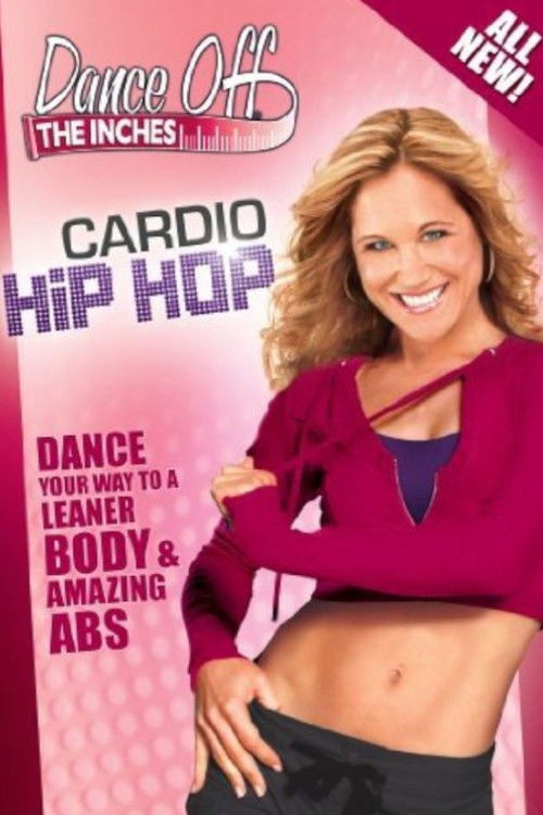 Dance Off The Inches: Cardio Hip Hop (2010) poster