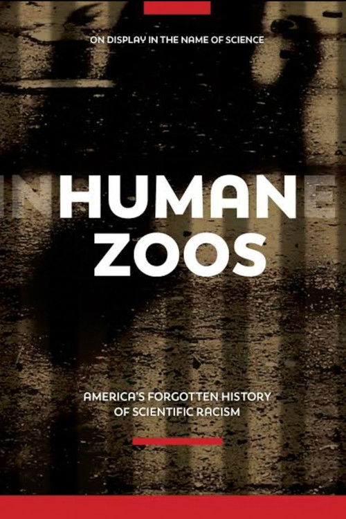 Human Zoos: America's Forgotten History of Scientific Racism (2019) poster