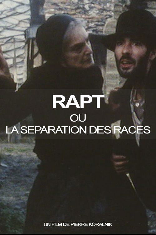Rapt ou la Séparation des races (1984) poster