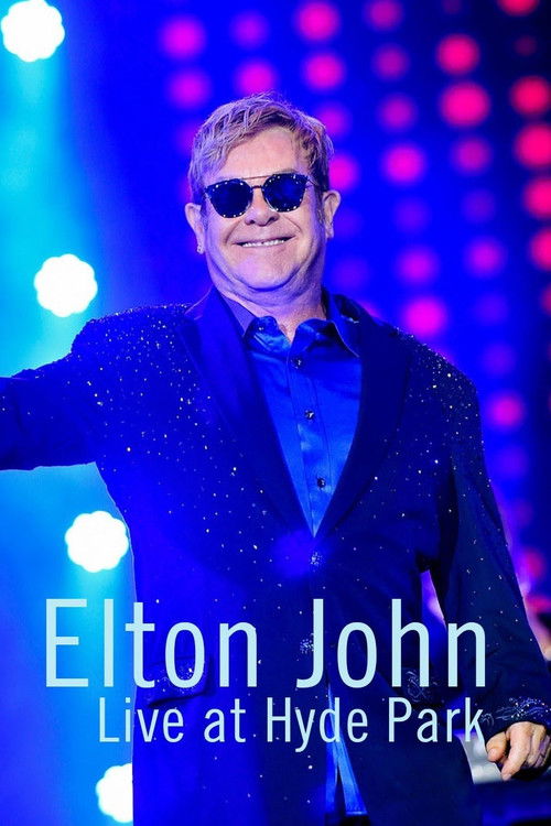 Elton John - Live in Hyde Park 2016 (2016) poster