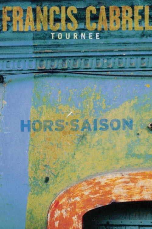 Francis Cabrel - Tournée Hors-Saison (2000) poster