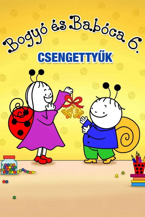 Bogyó és Babóca 6. - Csengettyűk (2024) poster