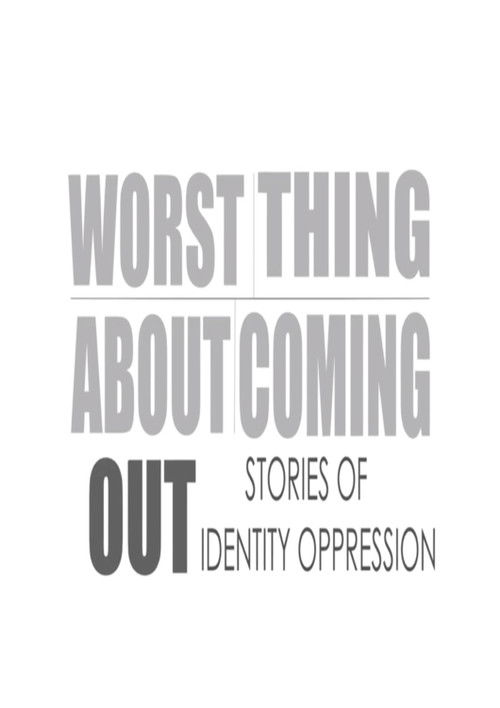 Worst Thing About Coming Out (2012) poster