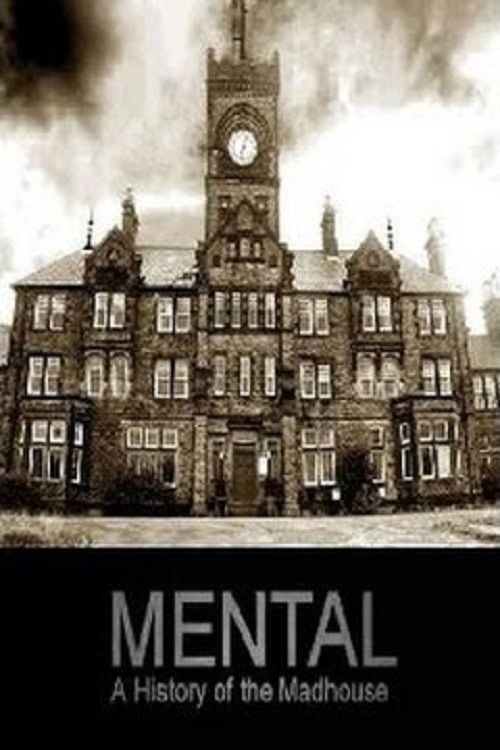 Mental: A History of the Madhouse (2010) poster