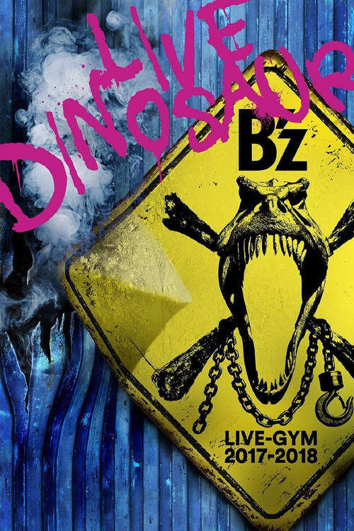 B'z LIVE-GYM 2017-2018 “LIVE DINOSAUR” (2018) poster