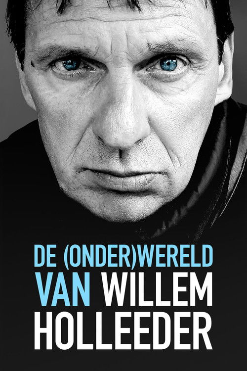 De (Onder) Wereld van Willem Holleeder (2016) poster
