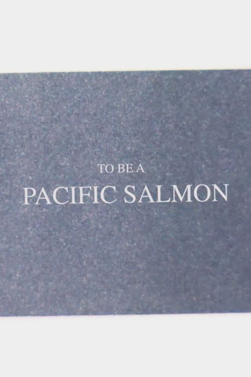 To Be A Pacific Salmon (2021) poster