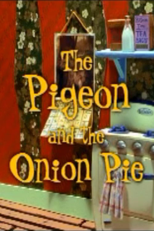 The Pigeon and the Onion Pie (2002) poster