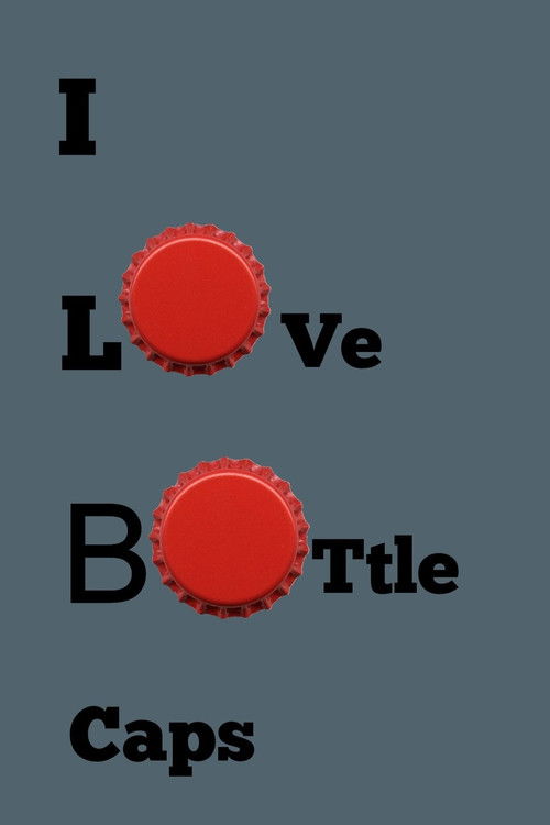 i love bottle caps (2025) poster