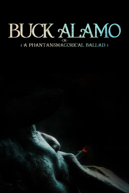Buck Alamo or (A Phantasmagorical Ballad) (2023) poster