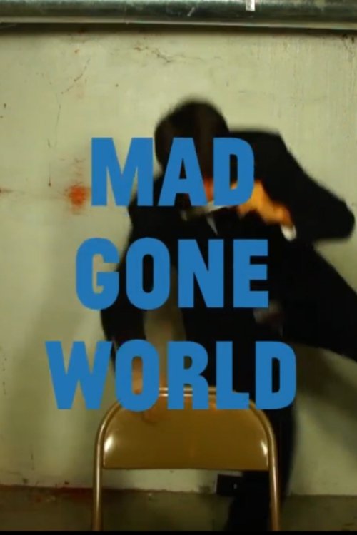 Mad Gone World (2013) poster