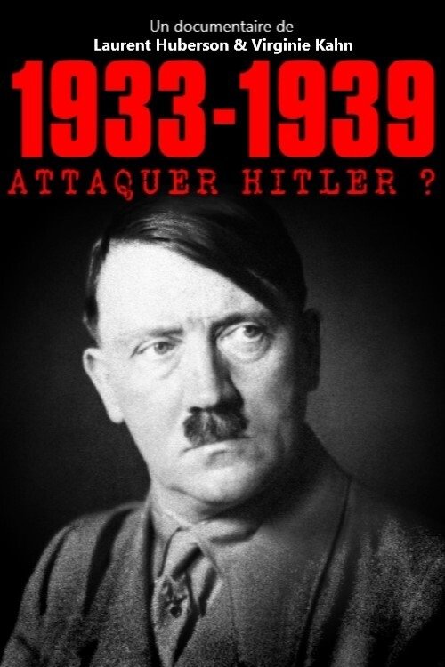 1933-1939 Attaquer Hitler ? (2021) poster