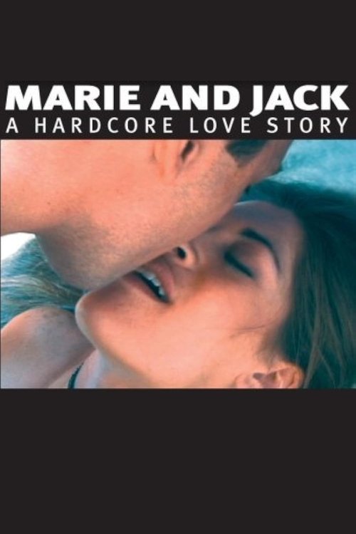 Marie and Jack: A Hardcore Love Story (2002) poster