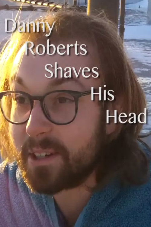 Danny Roberts Shaves His Head (2022) poster