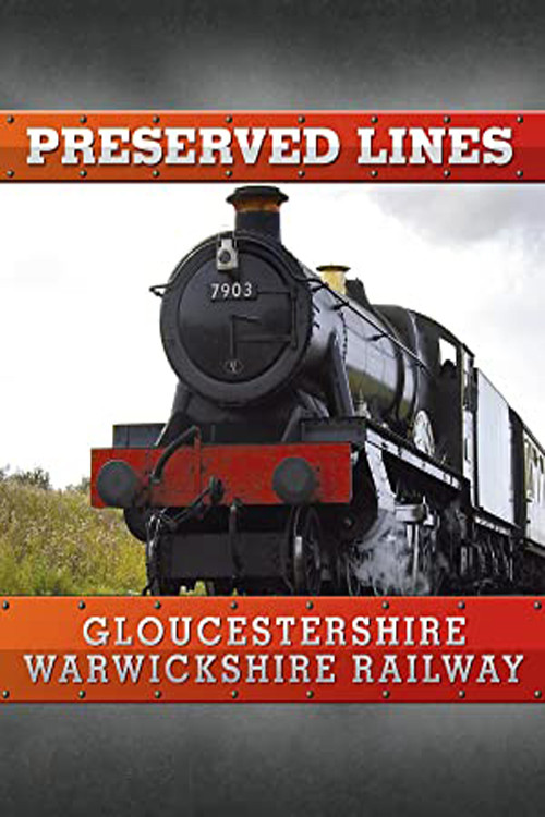 Preserved Lines: Gloucestershire Warwickshire Railway (2010) poster