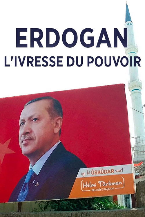 Erdogan, l'ivresse du pouvoir (2016) poster
