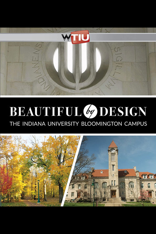 Beautiful by Design: The Indiana University Bloomington Campus (2018) poster
