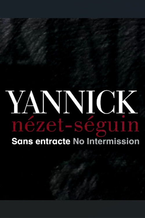 Yannick Nézet Séguin: No Intermission (2010) poster