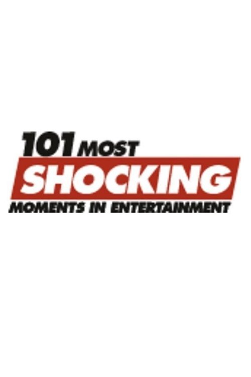 101 Most Shocking Moments in Entertainment (2003) poster
