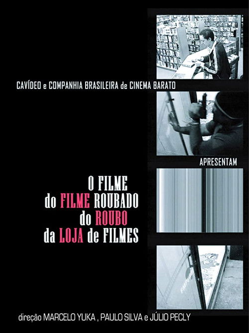 O Filme do Filme Roubado do Roubo da Loja de Filme (2006) poster