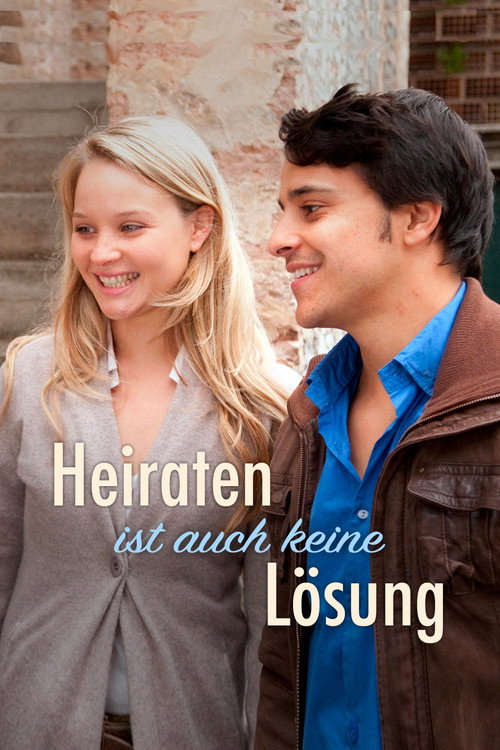 Heiraten ist auch keine Lösung (2012) poster