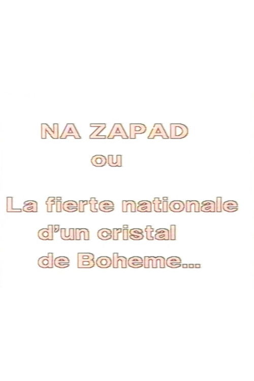 Na Zapad ou la fierté nationale d'un cristal de Bohême (1986) poster