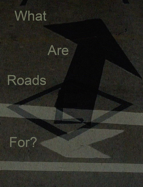 What Are Roads For? (2025) poster