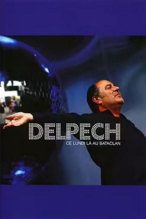 Michel Delpech - Ce lundi là au Bataclan (2005) poster