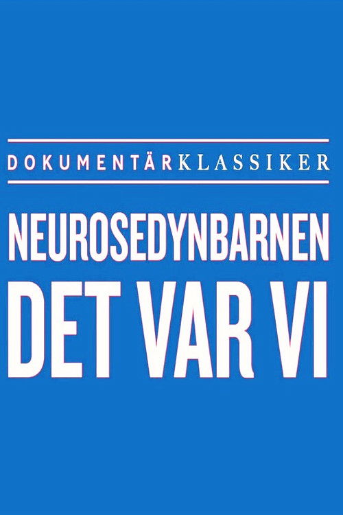 Neurosedynbarnen - Det var vi (1994) poster