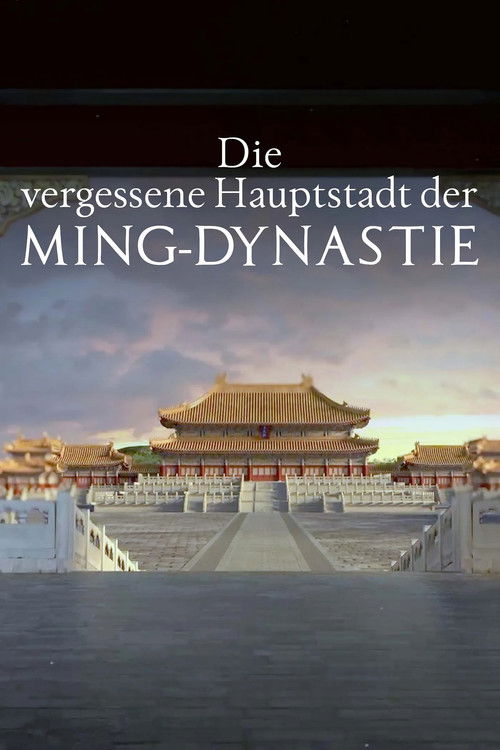 The Ming Dynasty’s Forgotten Capital (2024) poster