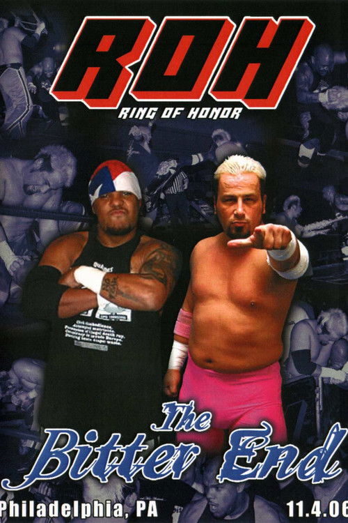 ROH: The Bitter End (2006) poster