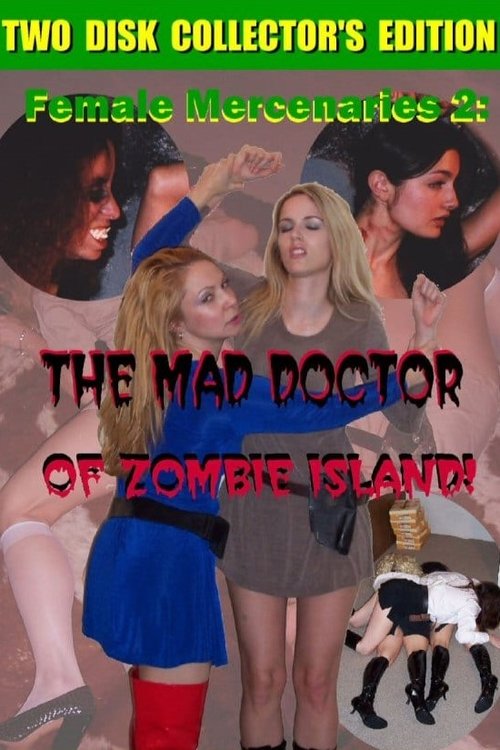 Female Mercenaries 2: The Mad Doctor of Zombie Island! (2008) poster