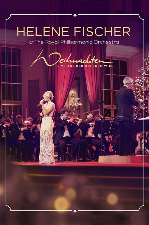 Helene Fischer - Weihnachten - Live aus der Hofburg Wien (2015) poster
